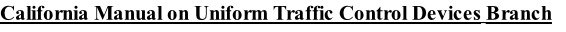 California Manual on Uniform Traffic Control Devices Branch
